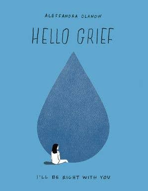 Hello Grief by Alessandra Olanow
