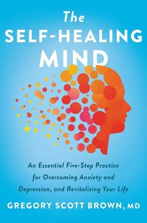 Self-Healing Mind, The: Gregory Scott Brown