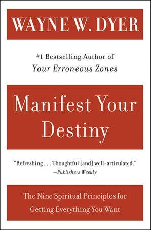 Manifest Your Destiny: Wayne W. Dyer